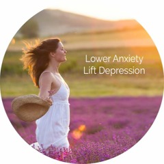 Lower Anxiety, Lift Depression