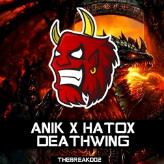ANIK & HATOX - Deathwing [Break Release]