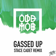 Odd Mob - Gassed Up (Stace Cadet Remix)