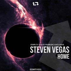 Steven Vegas - Home [EDMR.TV EXCLUSIVE]
