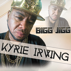 Bigg Jigg - Kyrie Irving ( Silver Bullet)