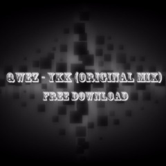 Qwez - YKK (Original Mix) - FREE DOWNLOAD [WAV]