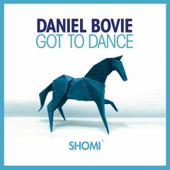 Daniel Bovie - Got To Dance (Radio Edit)
