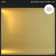 Blondes Have More Fun (Tiga's Elevation Remix)