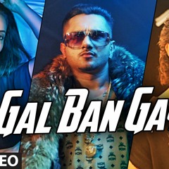 GAL BAN GAYI - YOYO Honey Singh