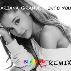 Ariana Grande - Into You (Blendz Remix)