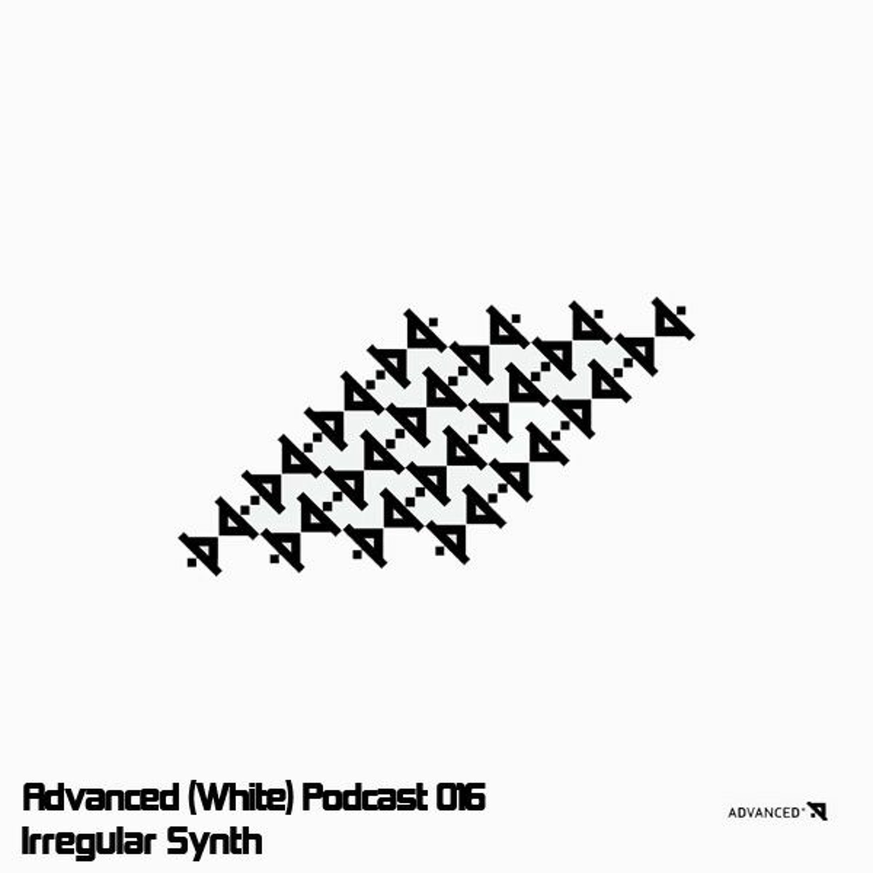 Advanced (White) Podcast 016 with Irregular Synth (Recorded at Bunker, Miami, U.S.A.)
