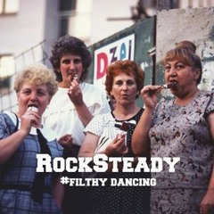 Filthy Dancing #4 RockSteady // live set @ RockStar