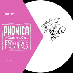 Phonica Premieres: Hugo Jay - Call You [HOKKAIDO DANCE CLUB]