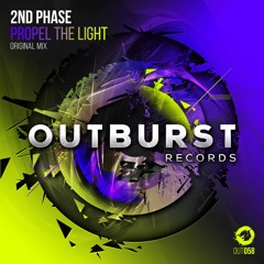 2nd Phase - Propel The Light (Original Mix) [Outburst Records] PREVIEW