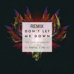 The Chainsmokers, Daya - Don't Let Me Down (Dj Rabinu & MD Dj Remix)