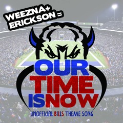 Our Time Is Now (feat. Erickson) Unofficial Buffalo Bills Song