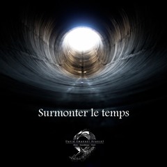 Surmonter le temps
