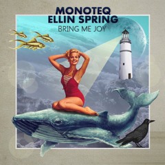 Monoteq & Ellin Spring - Bring Me Joy (Original Mix) Buy = Free Downloads
