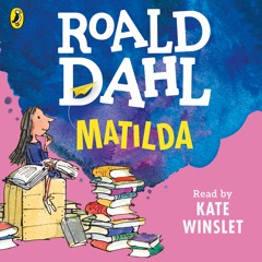 Roald Dahl: Matilda (Audiobook Extract) read by Kate Winslet