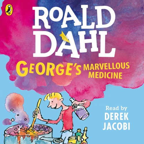 Roald Dahl: Georges Marvellous Medicine read by Derek Jacobi