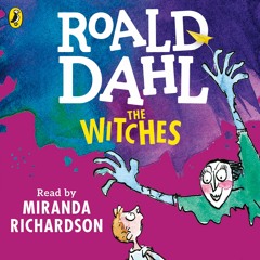 Roald Dahl: The Witches read by Miranda Richardson