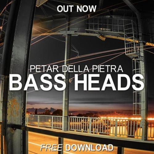 Petar Della Pietra - Bass Heads (Free Download)