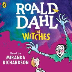 Roald Dahl: The Witches (Audiobook Extract) read by Miranda Richardson