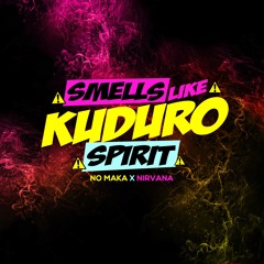 No Maka x Nirvana - Smells Like Kuduro Spirit