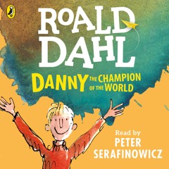 Roald Dahl: Danny The Champion Of The World ready by Peter Serafinowicz