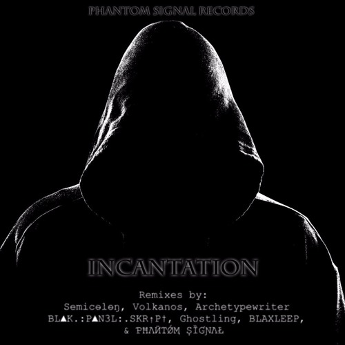 PHANTOM SIGNAL - INCANTATION /// SEMICOLOŊ REMIX