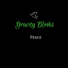 Peace by Gravity Blinks