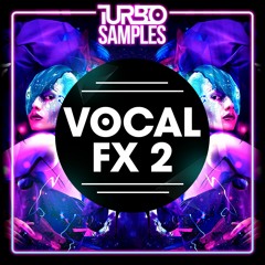 Turbo Samples - Vocal FX 2