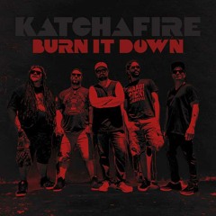 Katchafire - Burn It Down