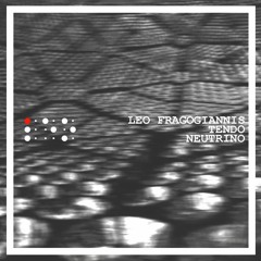 Leo Fragogiannis, Tendo - Neutrino (Original Mix)| FREE DOWNLOAD