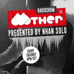 #1 MOTHER Radioshow presented by NHAN SOLO | PIONEER Radio