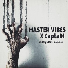 Master Vibes & Capta!n - Gnarly Scars (Original Mix)
