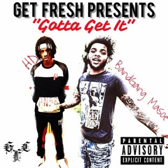 Gotta Get It Ft Bandgang Masoe