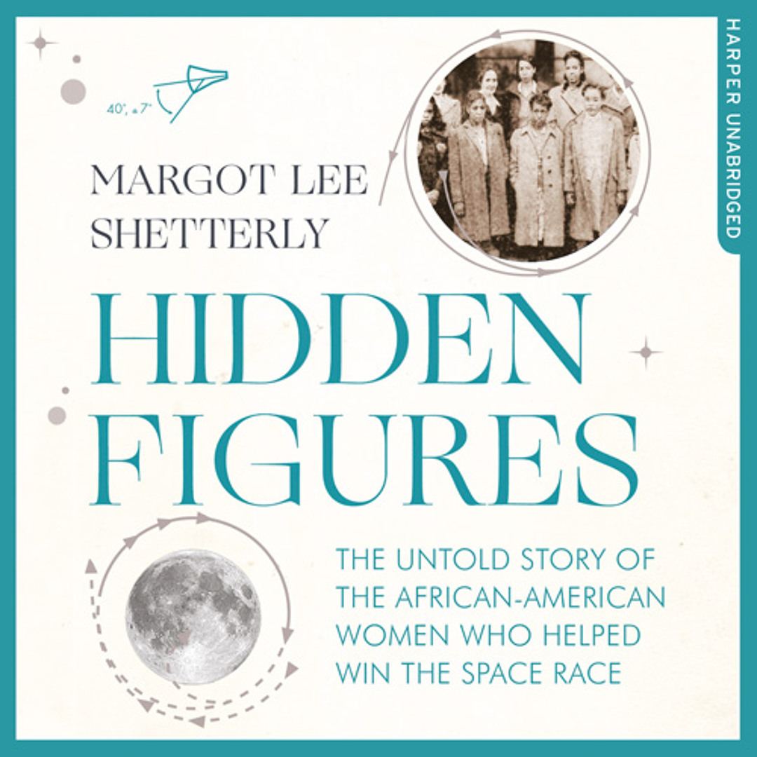 Stream Hidden Figures, By Margot Lee Shetterly, Read by Robin Miles by ...
