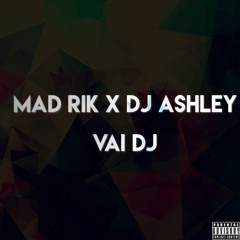 VAI DJ - ( Audio )2K16- DJashl3y Xx MAD RIK ** CLICK BUY FOR FREE DOWNLOAD