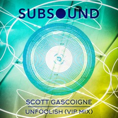 Scott Gascoigne - Unfoolish (VIP Mix)