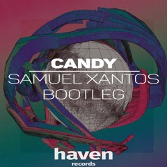 Mike Williams & Dastic - Candy (Samuel Xantos Bootleg)