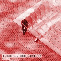 clean it and loop it - disquiet0245