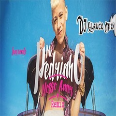 Mc Pedrinho - Nosso Amor  ( Prod. Dj Glauco Mix ) Remix 2016
