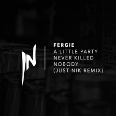 Fergie - A Little Party Never Killed Nobody (Just Nik Remix)