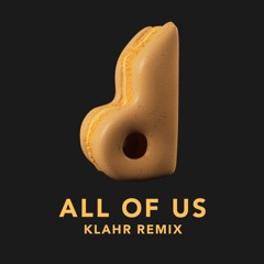 Dirty South - All Of Us (Klahr Remix) [feat. ANIMA!]