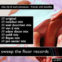 S3AN J4Y & Mark Johnstone - Friends With Benefits (Sub8 Remix) SC Preview