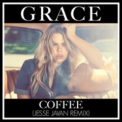 Grace - Coffee (Jesse Javan Remix)