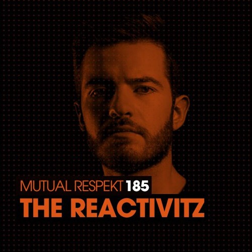 Mutual Respekt 185 with The Reactivitz