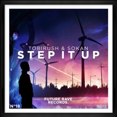 Tobirush & Sokan - Step It Up (OUT NOW)