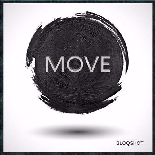 BLOQSHOT - MOVE (NTOY EDIT)