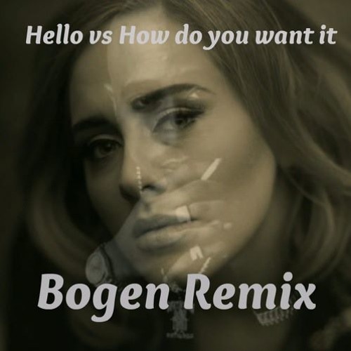 Hello vs. How Do You Want It (Bogen Remix) [Celestial Vibes Exclusive]