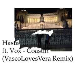 Coastin' - Hasta feat. Vox (Vasco Loves Vera Remix)