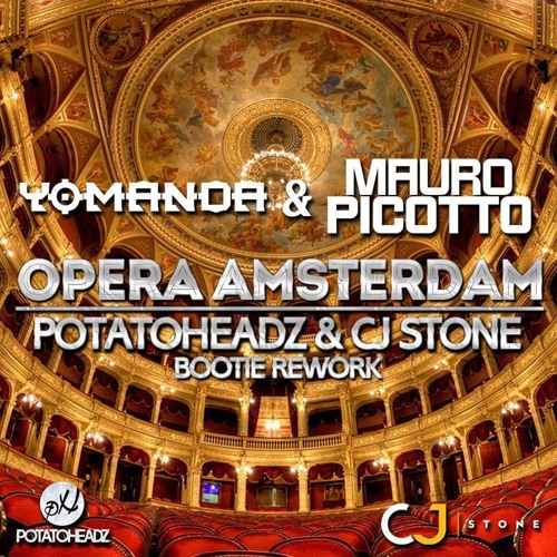 Opera Amsterdam (Potatoheadz & CJ Stone Bootie Rework)