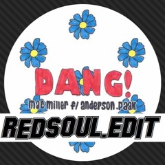 Mac Miller Ft Anderson Paak - Dang (RedSoul Edit)